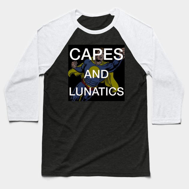 Capes and Lunatics Podcast Baseball T-Shirt by PhilPerich